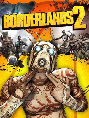 Borderlands 2: A Loot-Filled Frenzy Across Pandora!