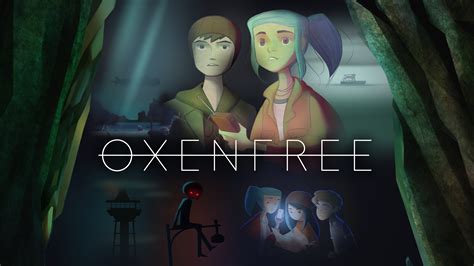 Oxenfree A Ghostly Adventure Through Teenage Angst and Supernatural Shenanigans!