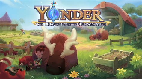 Yonder: The Cloud Catcher Chronicles – Embark on an Enchanting Adventure Filled With Relaxing Exploration and Whimsical Mysteries!